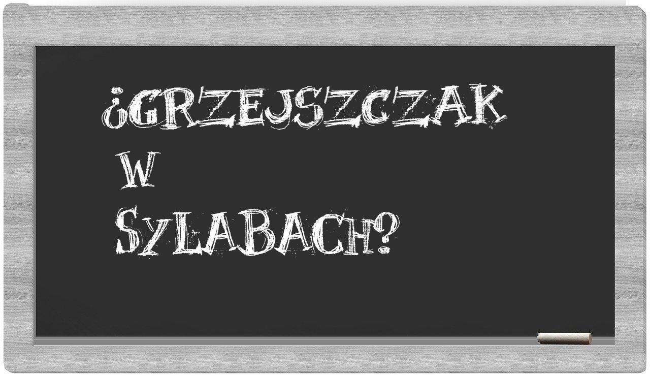 Grzejszczak in syllables
