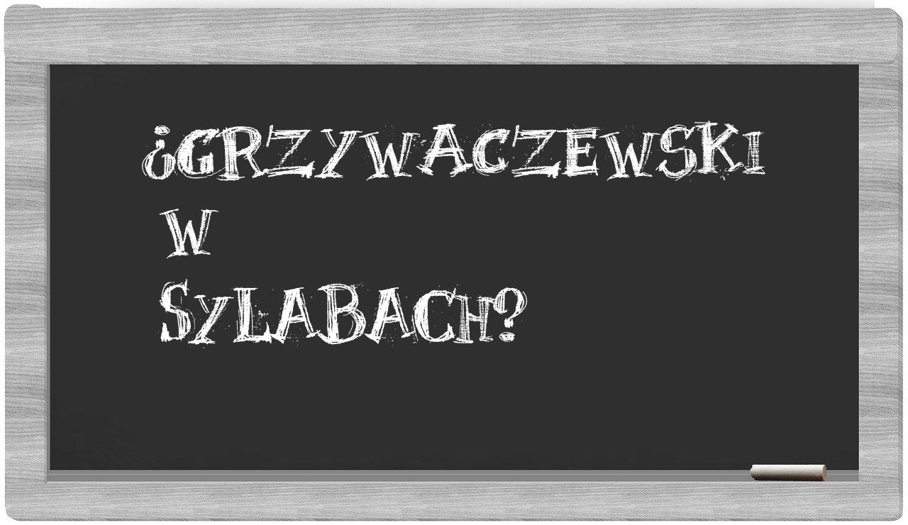 Grzywaczewski in syllables
