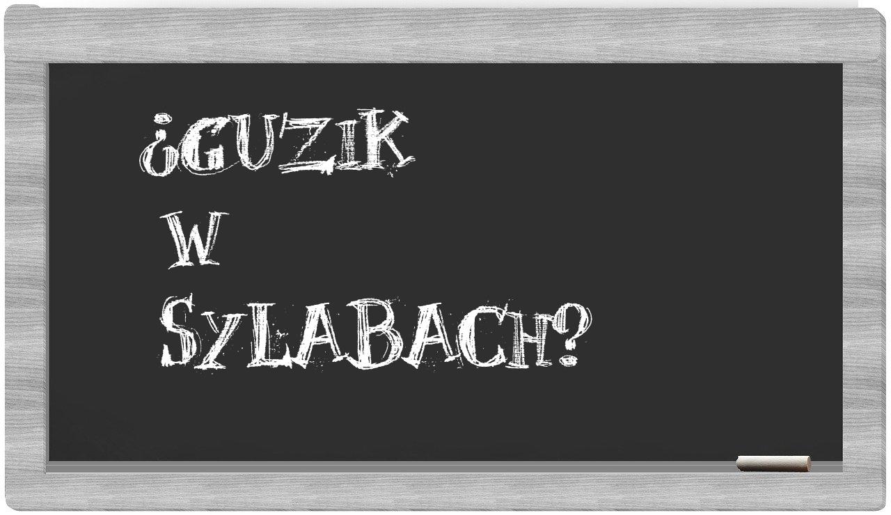 Guzik in syllables