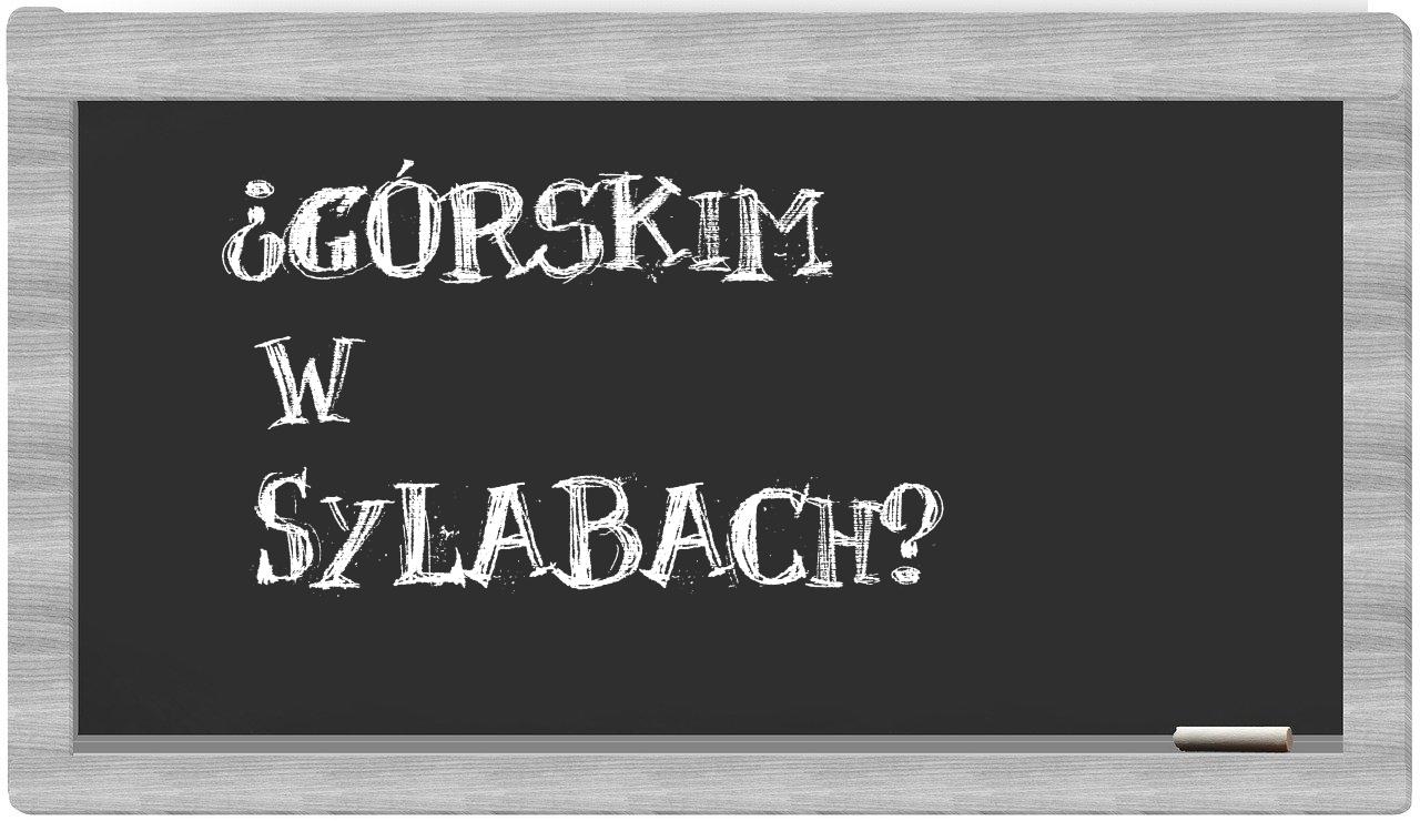 Górskim in syllables