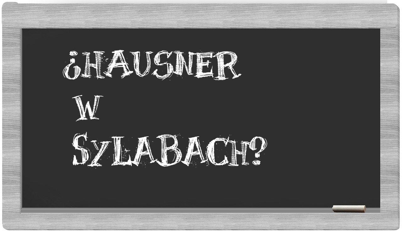Hausner in syllables