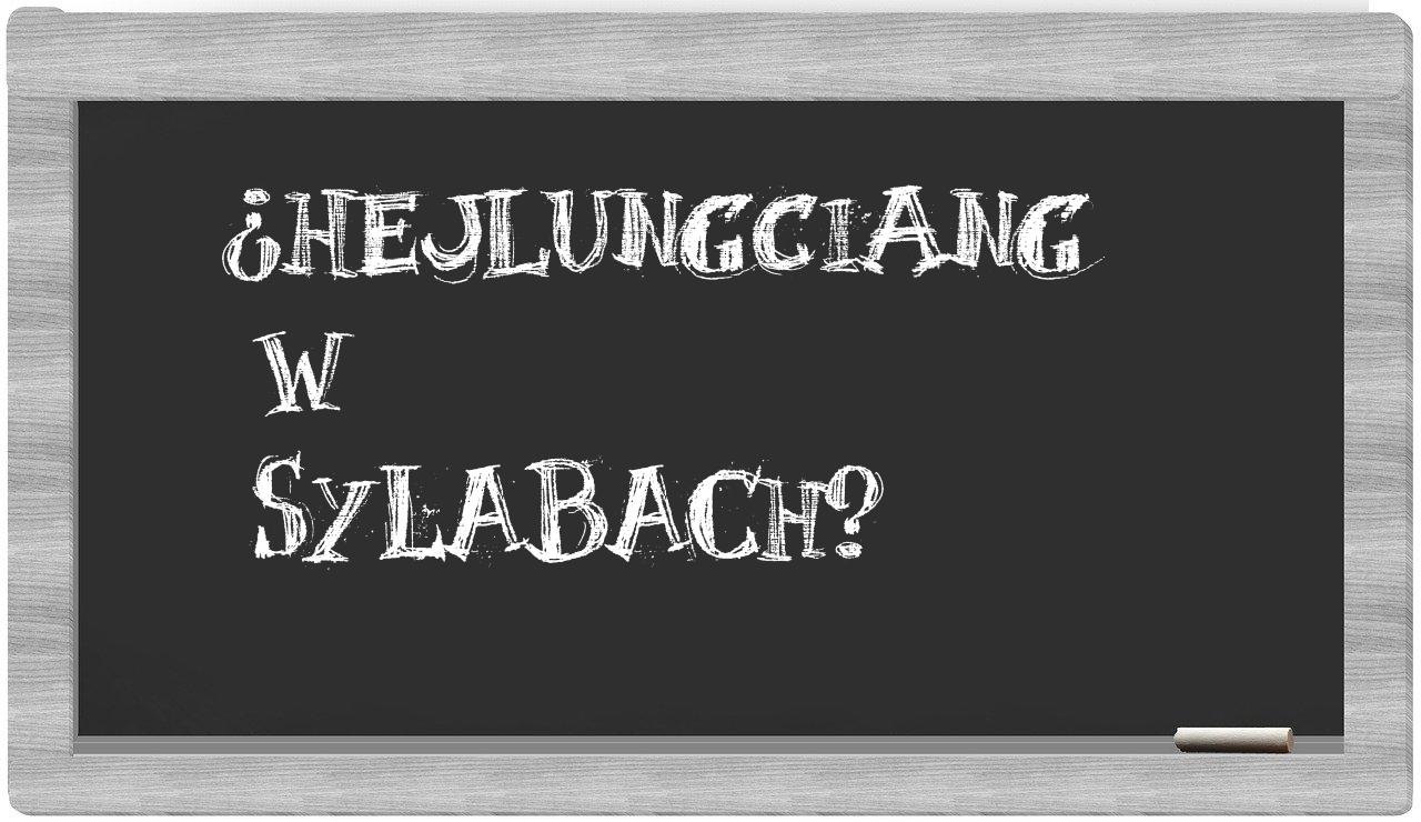 Hejlungciang in syllables