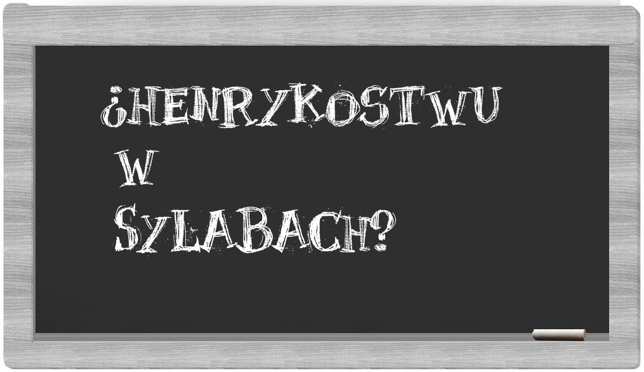 Henrykostwu in syllables