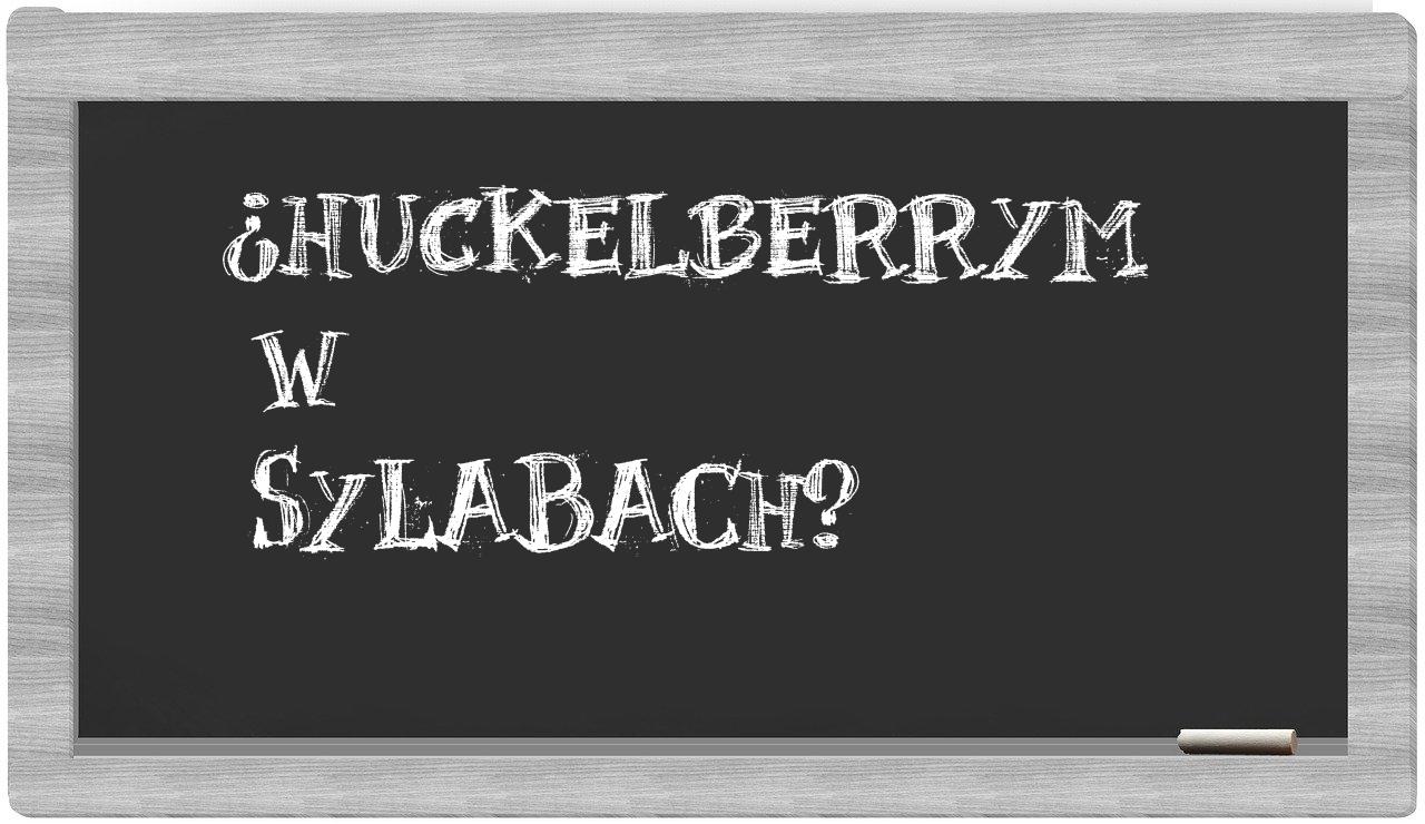 Huckelberrym in syllables