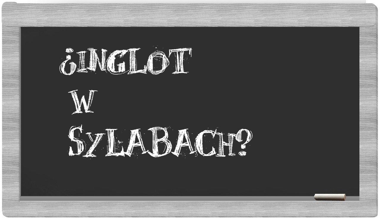 Inglot in syllables