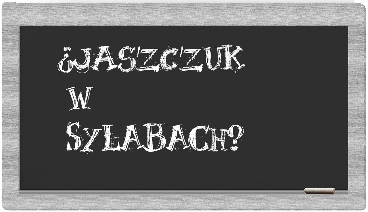 Jaszczuk in syllables