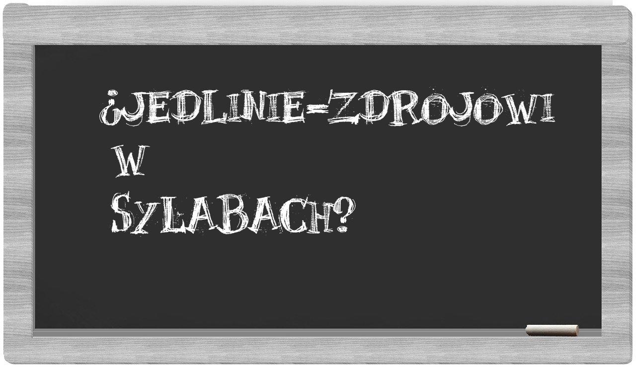 Jedlinie-Zdrojowi in syllables