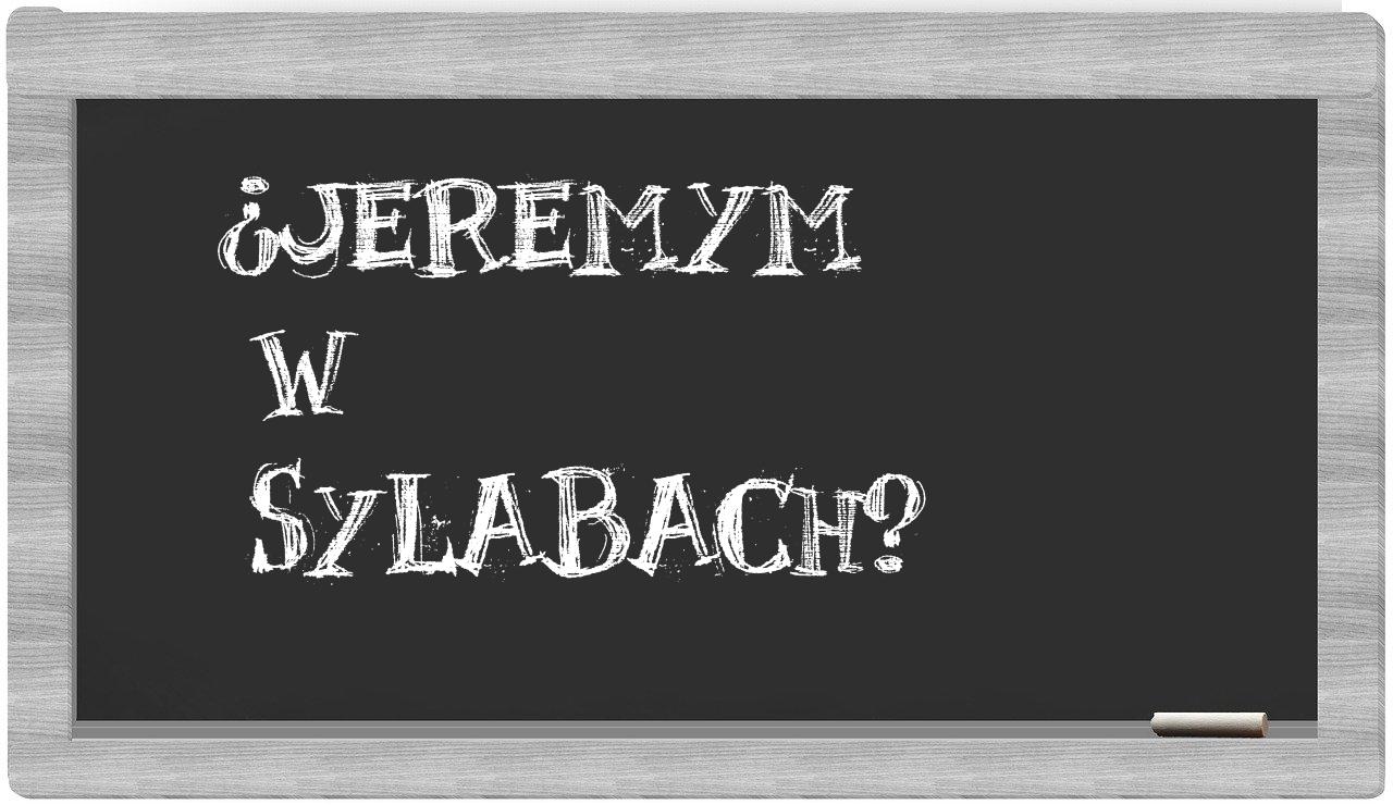 Jeremym in syllables