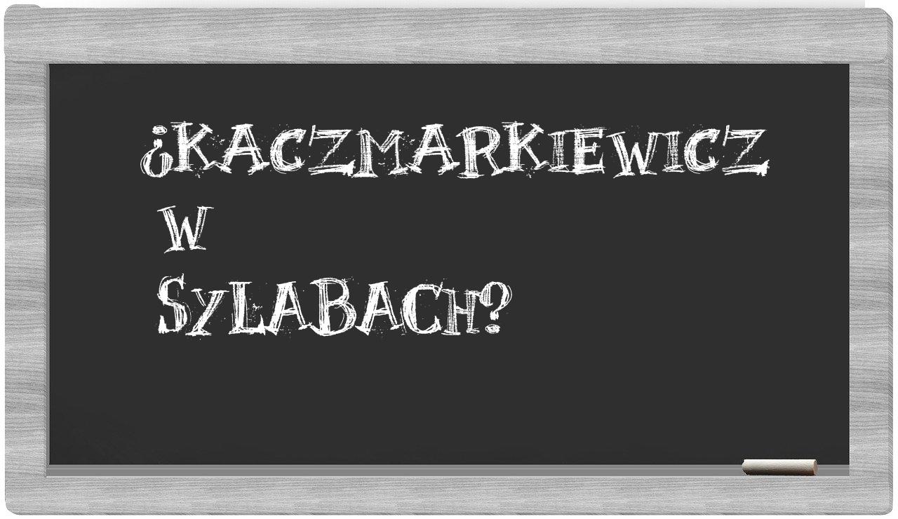 Kaczmarkiewicz in syllables
