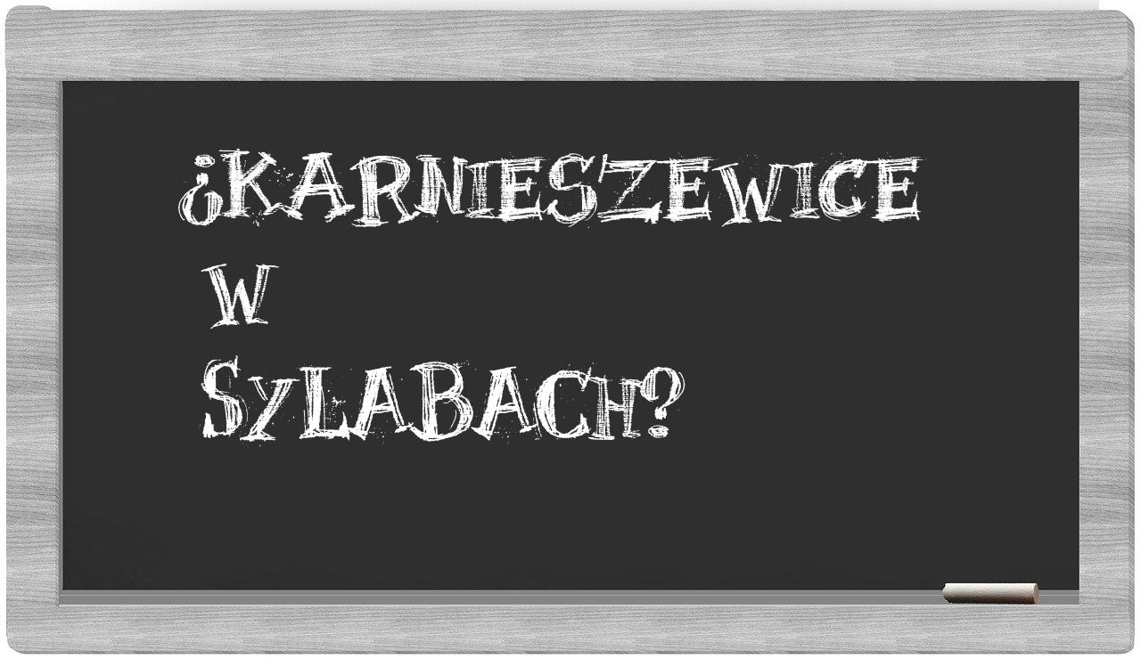 Karnieszewice in syllables