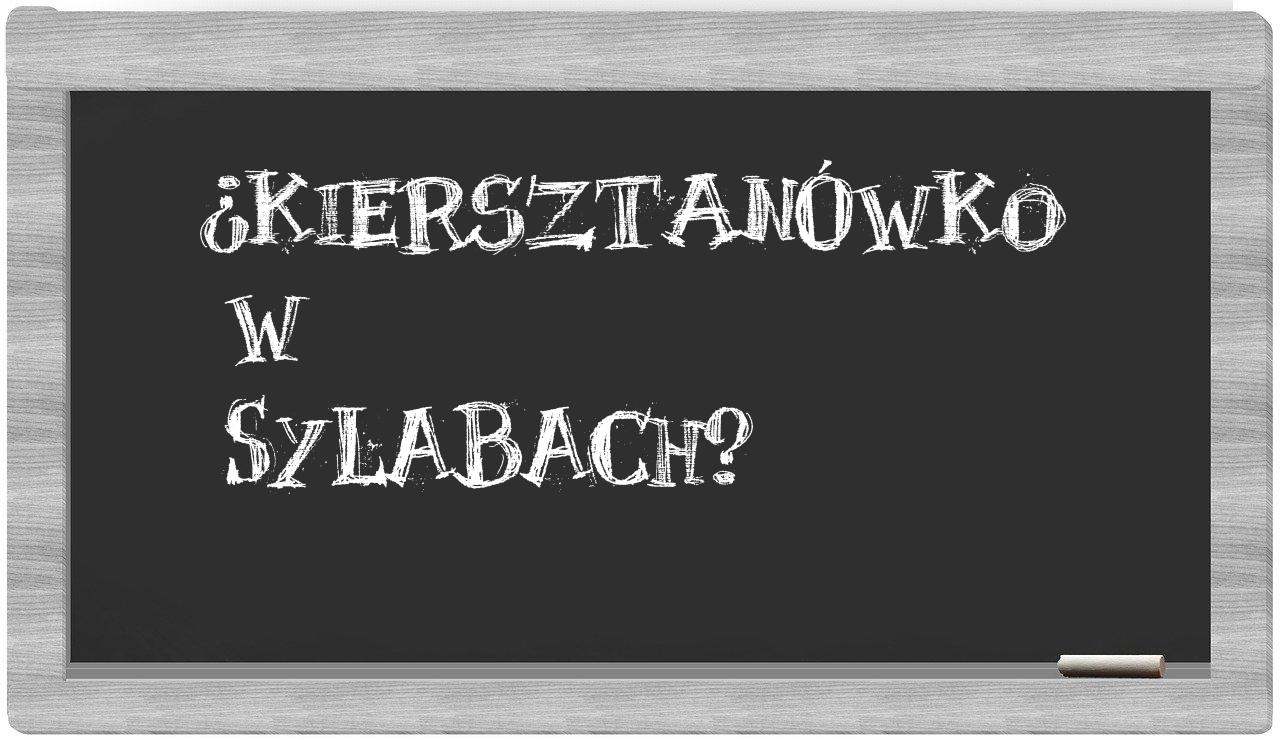 Kiersztanówko in syllables