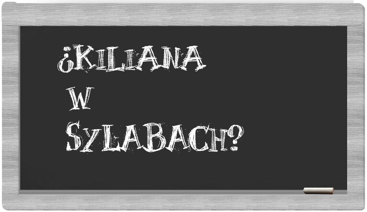 Kiliana in syllables