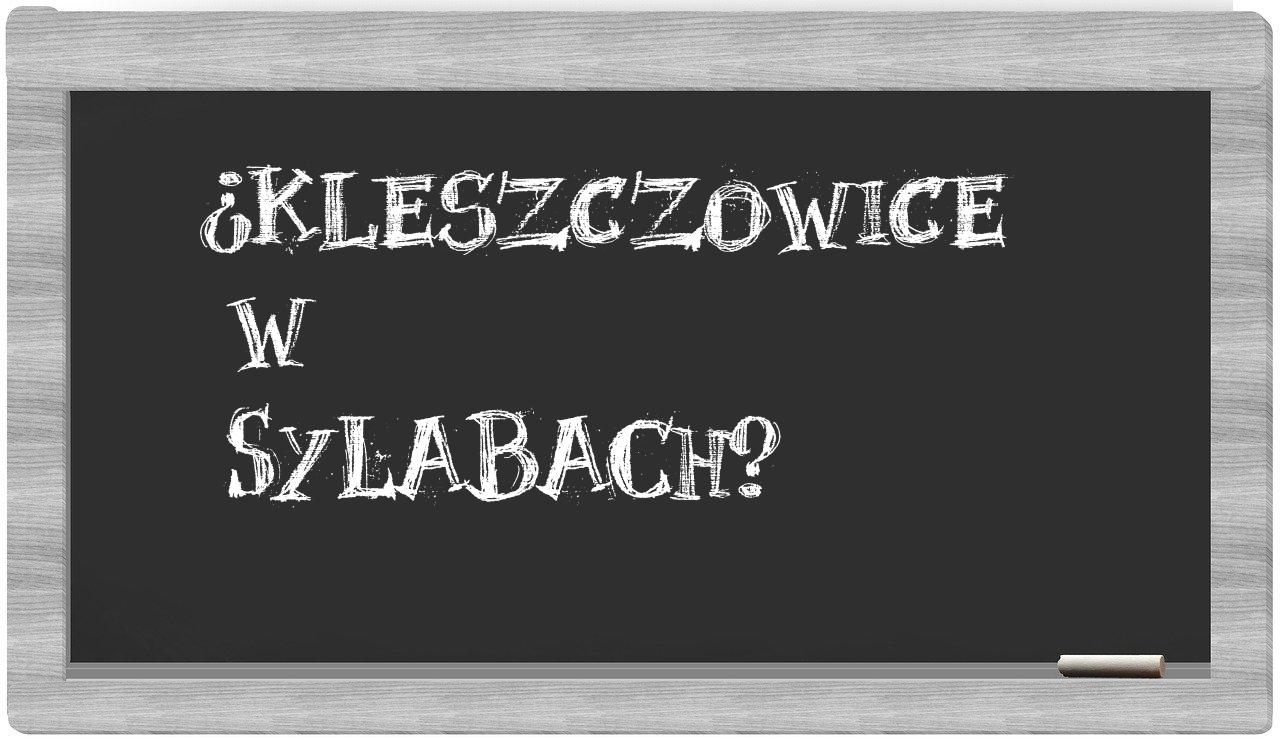 Kleszczowice in syllables