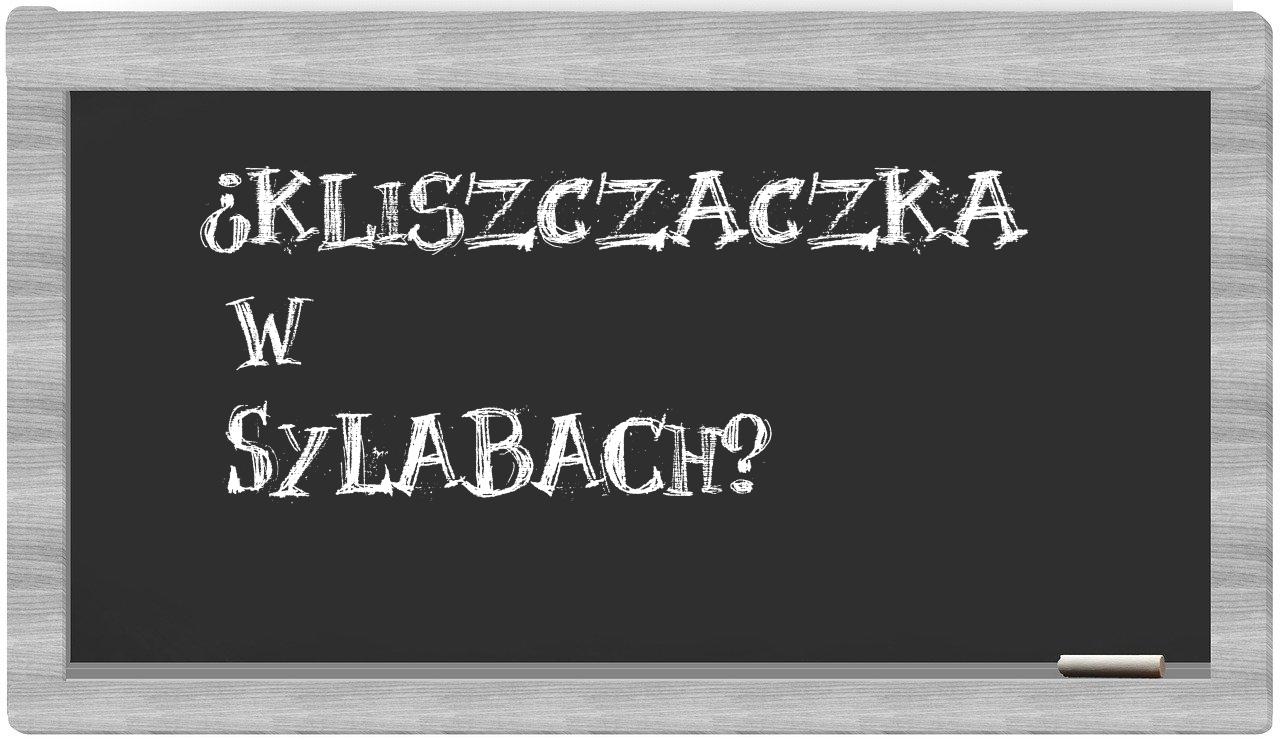 Kliszczaczka in syllables