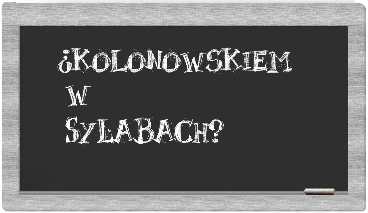 Kolonowskiem in syllables