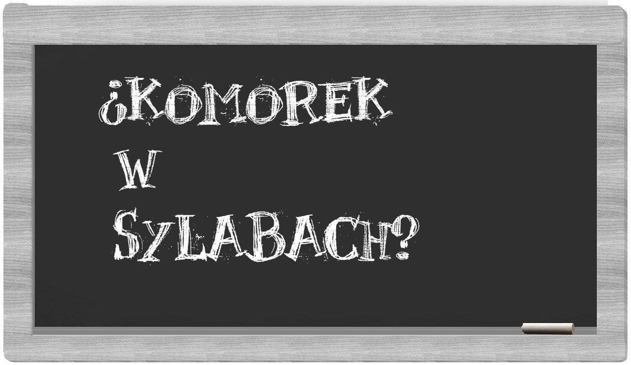 Komorek in syllables