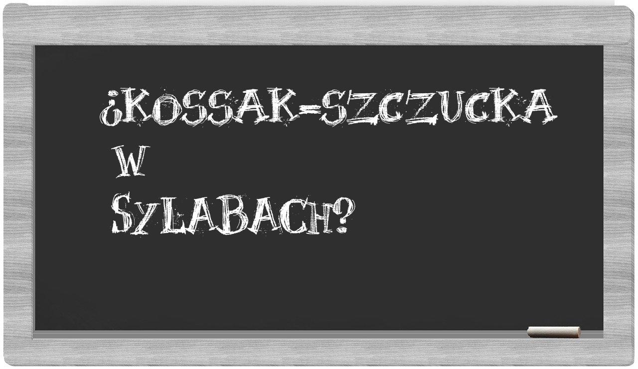 Kossak-Szczucka in syllables
