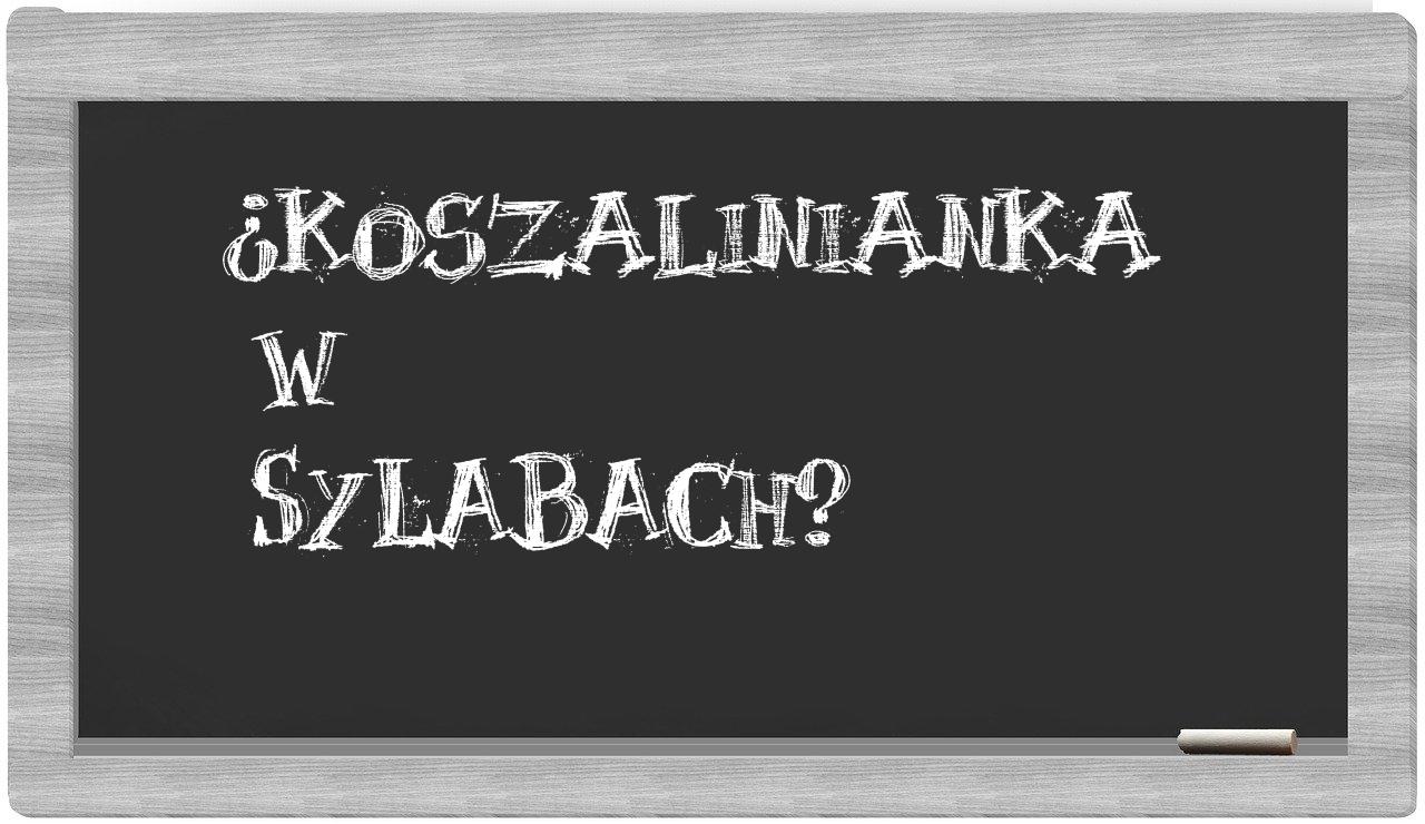 Koszalinianka in syllables