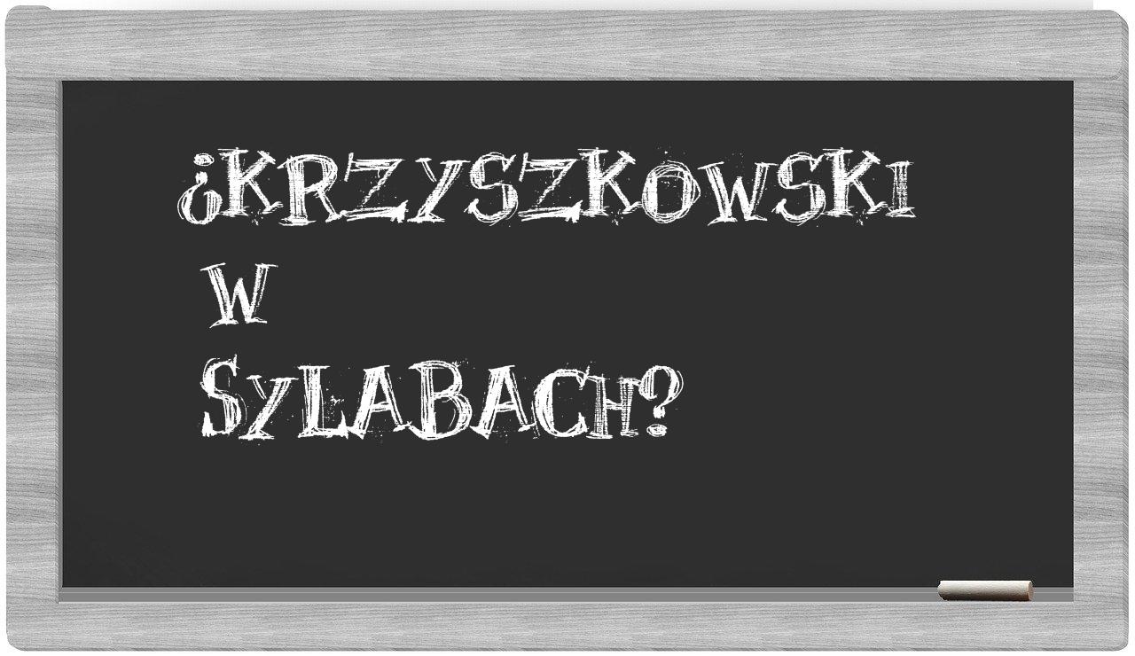 Krzyszkowski in syllables