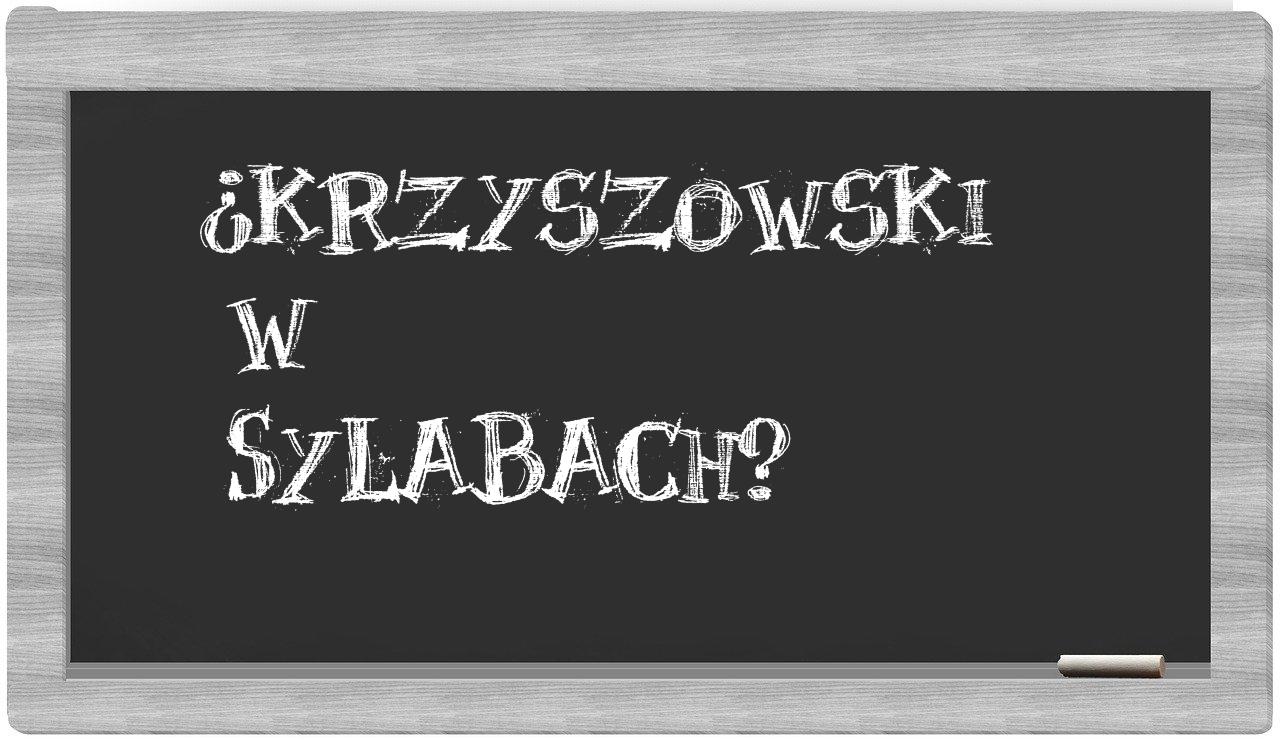 Krzyszowski in syllables