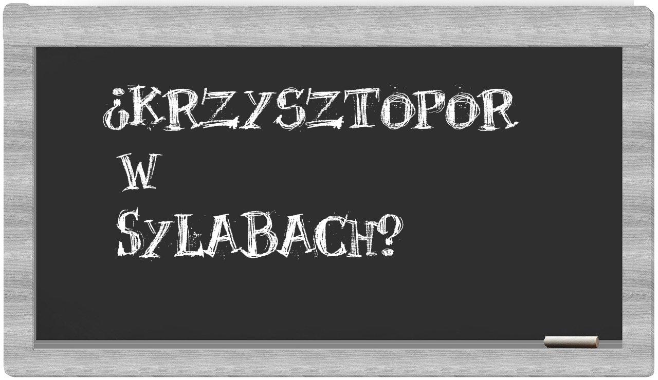 Krzysztopor in syllables