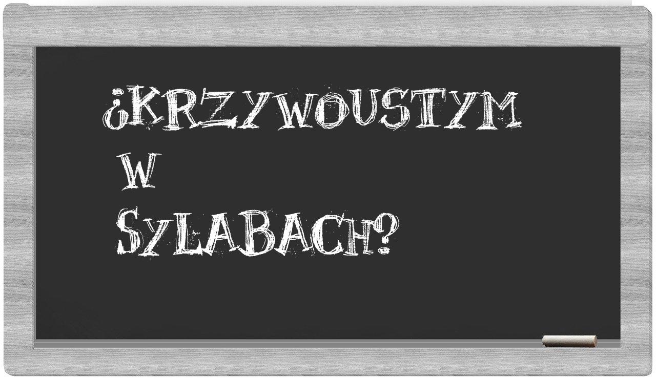 Krzywoustym in syllables
