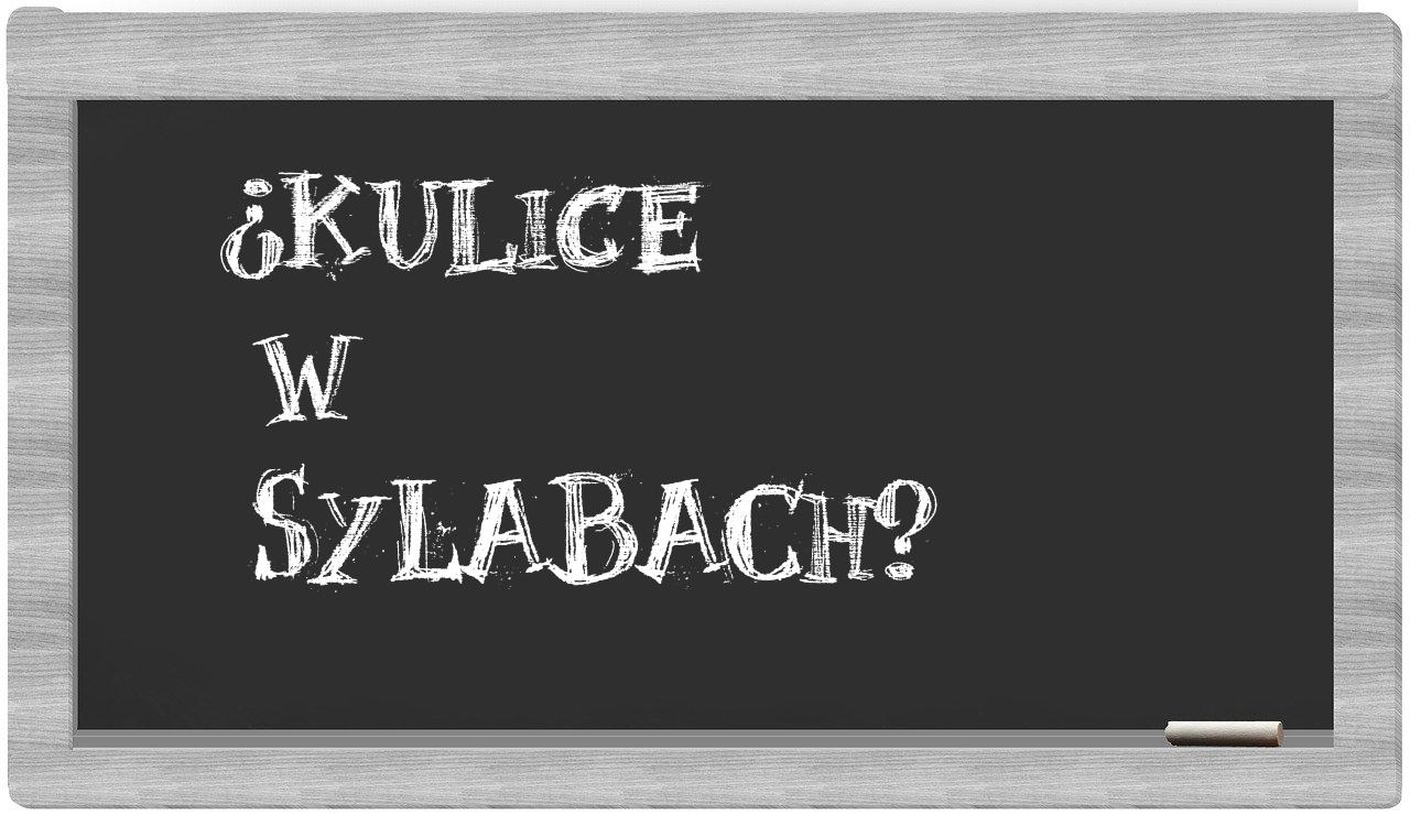 Kulice in syllables