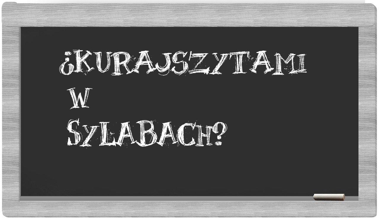 Kurajszytami in syllables