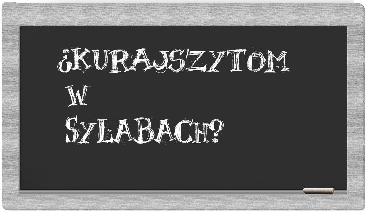 Kurajszytom in syllables