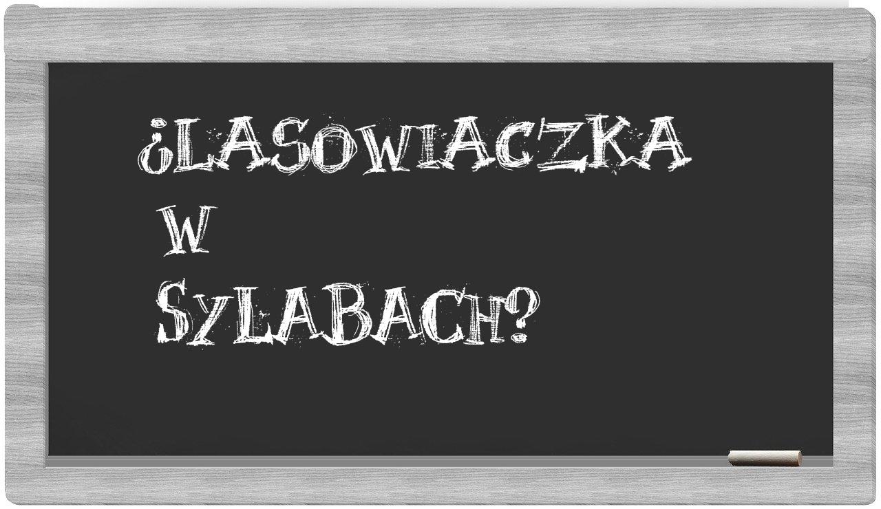 Lasowiaczka in syllables