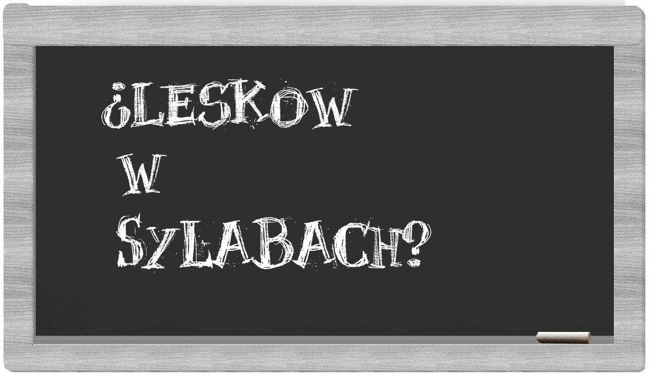 Leskow in syllables