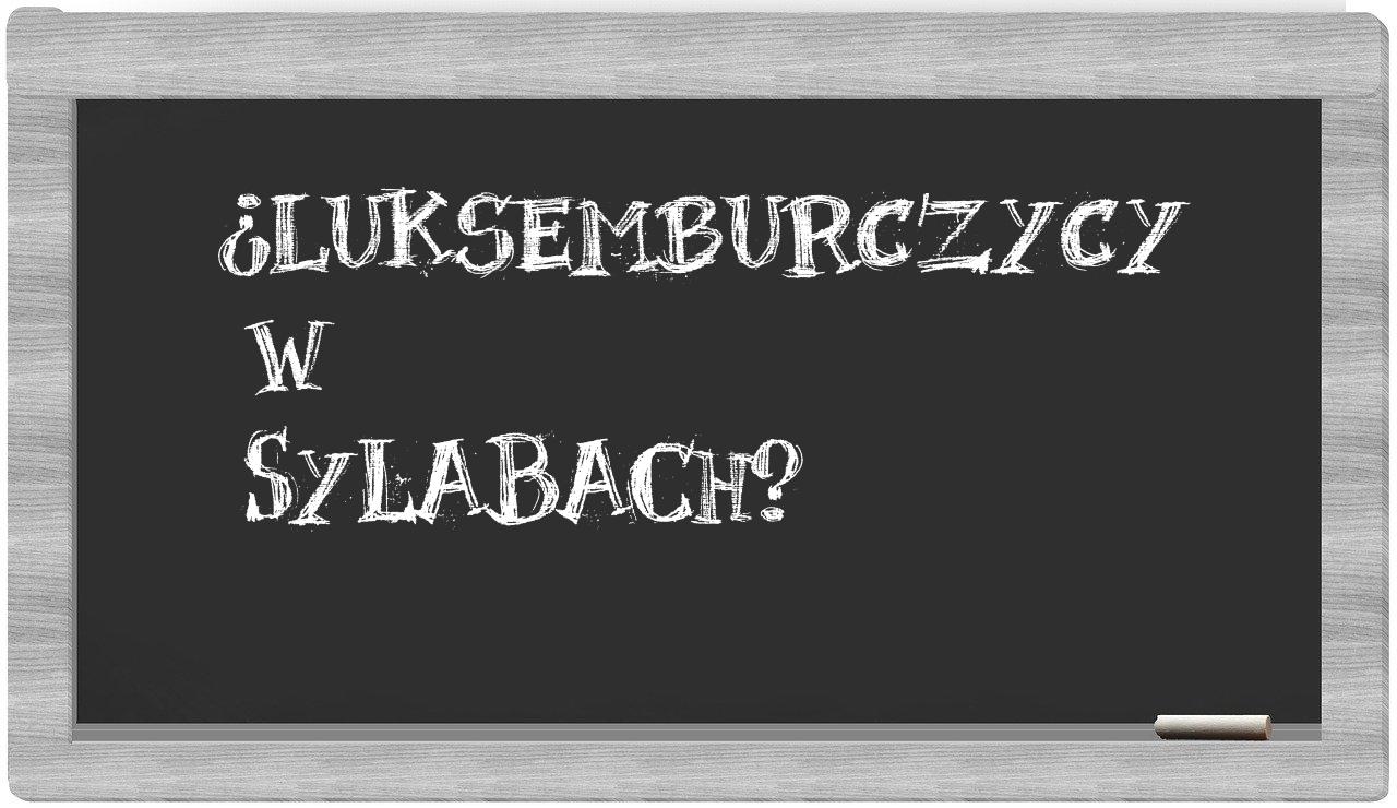 Luksemburczycy in syllables