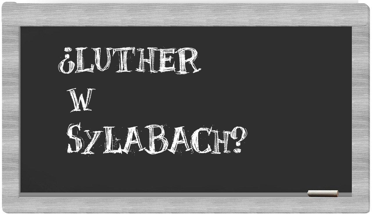 Luther in syllables
