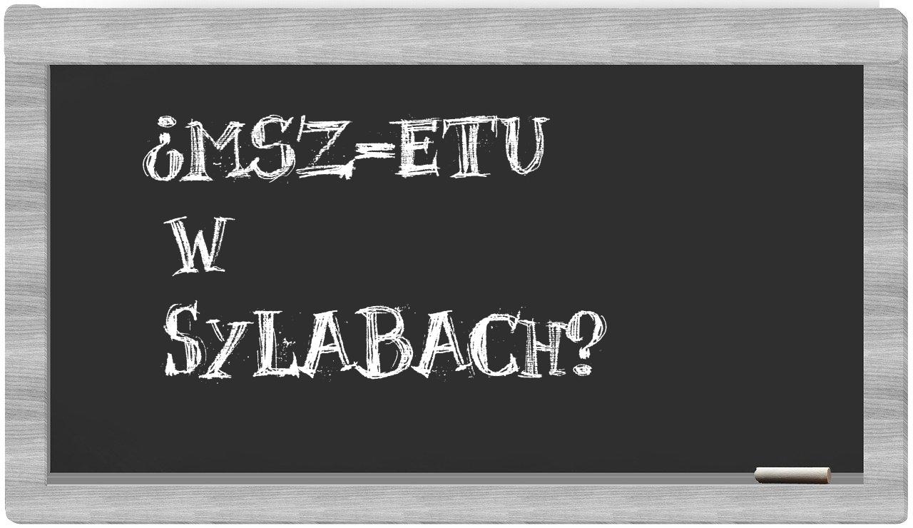 MSZ-etu in syllables