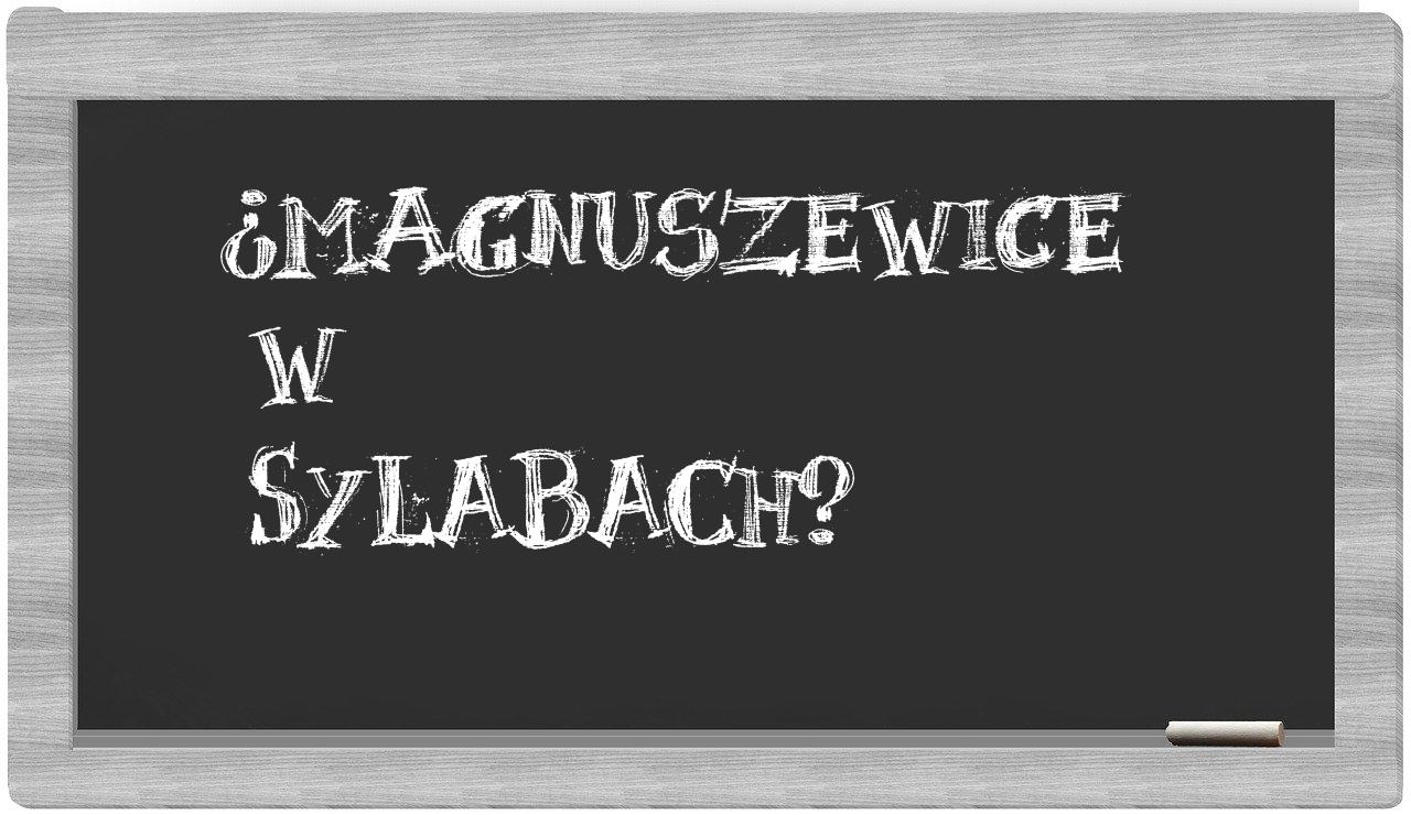 Magnuszewice in syllables