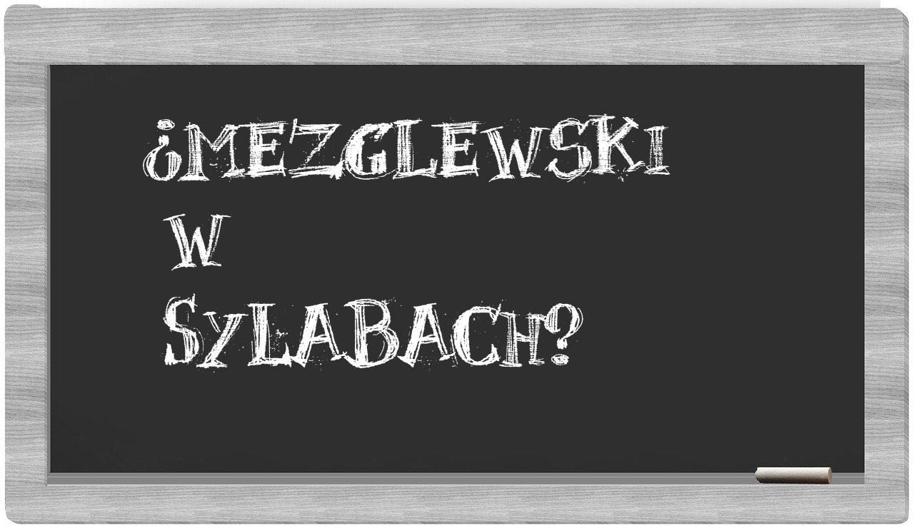Mezglewski in syllables