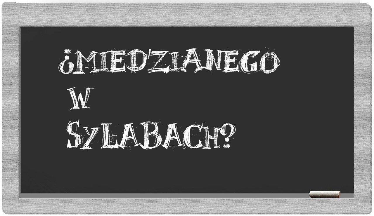 Miedzianego in syllables