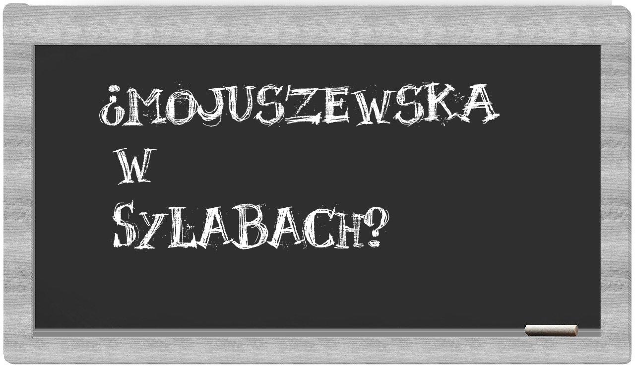 Mojuszewska in syllables