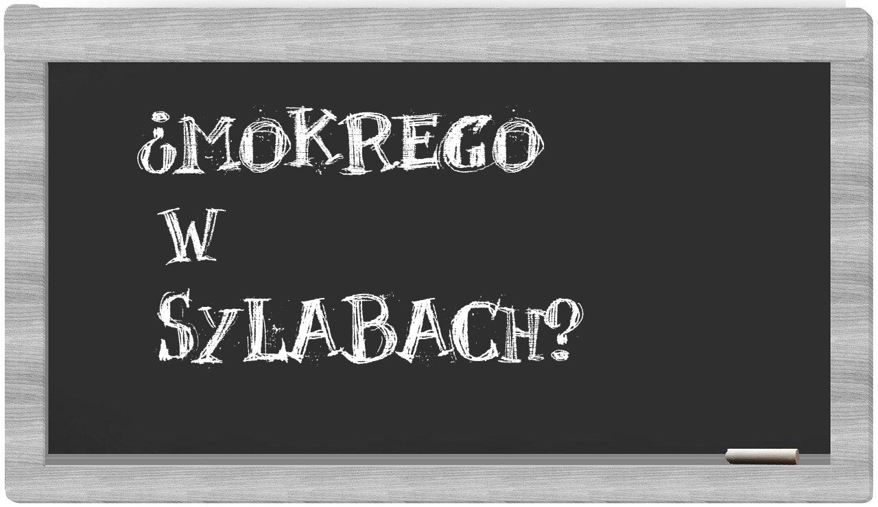 Mokrego in syllables