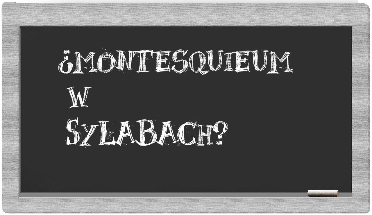 Montesquieum in syllables