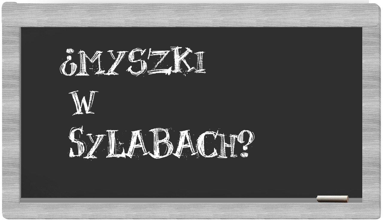 Myszki in syllables