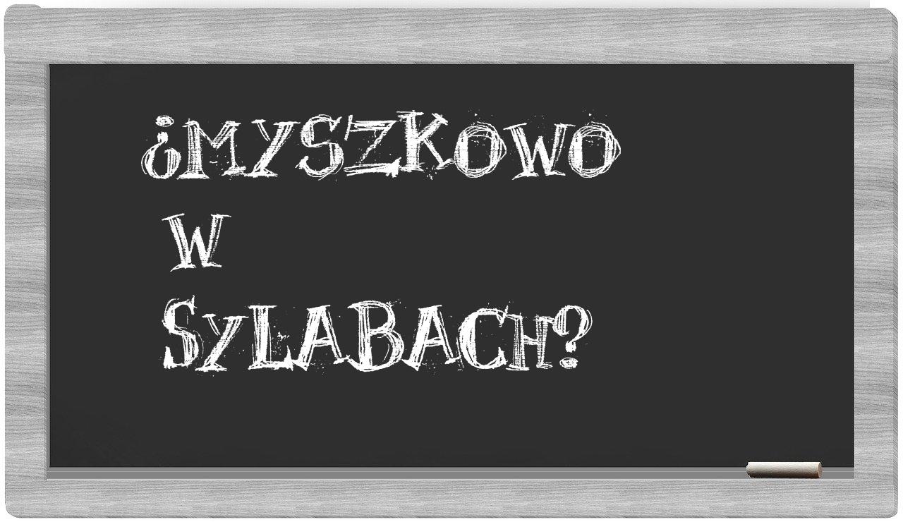 Myszkowo in syllables