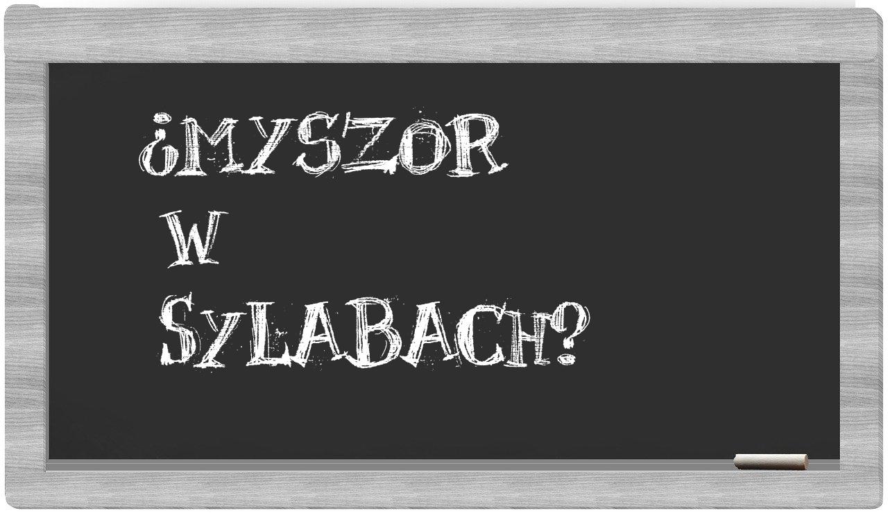 Myszor in syllables