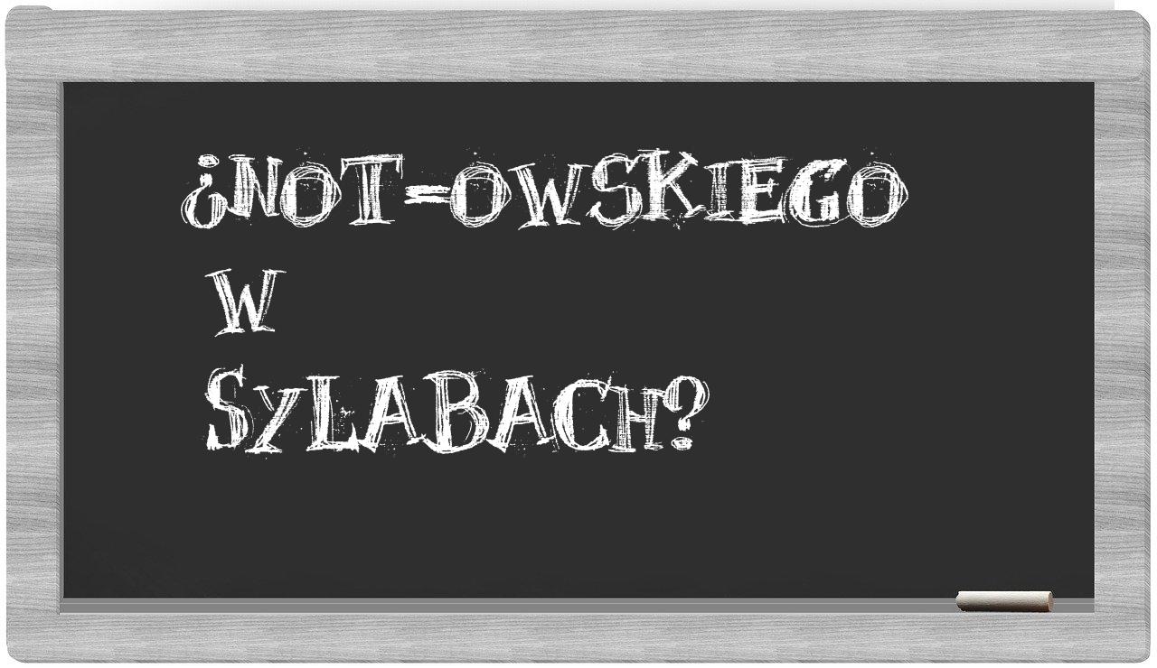 NOT-owskiego in syllables