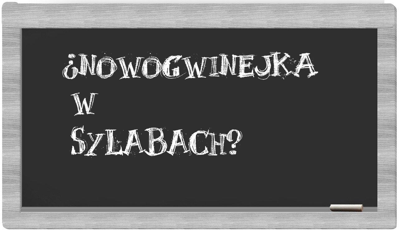 Nowogwinejka in syllables