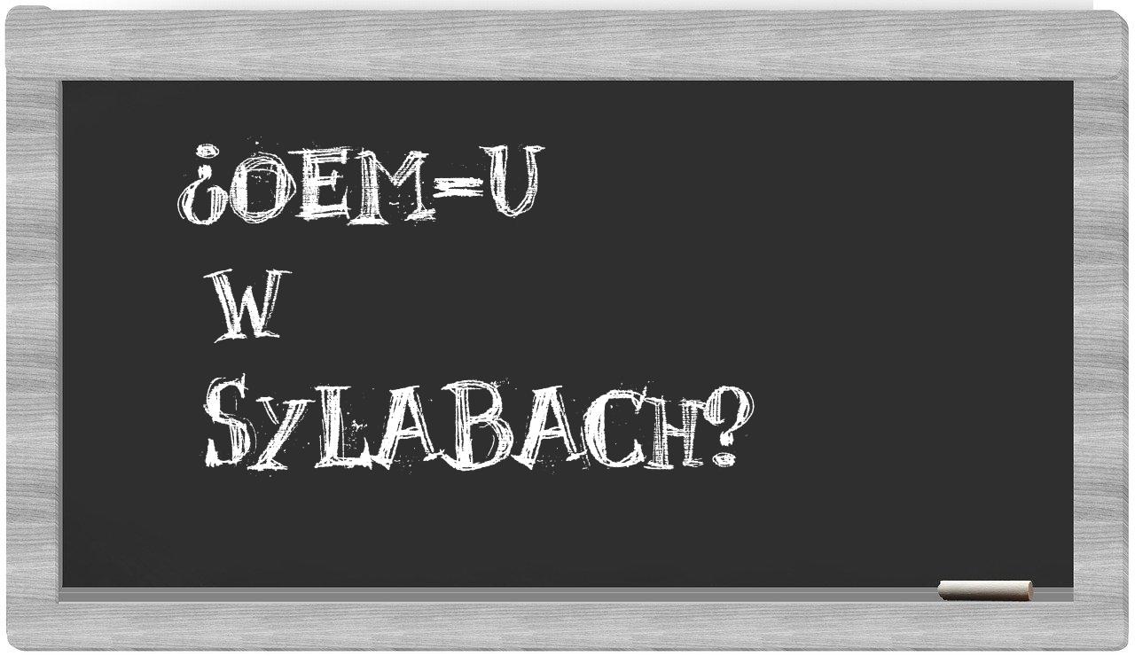 OEM-u in syllables