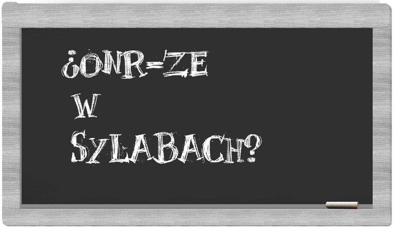 ONR-ze in syllables