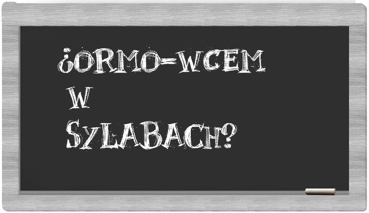 ORMO-wcem in syllables