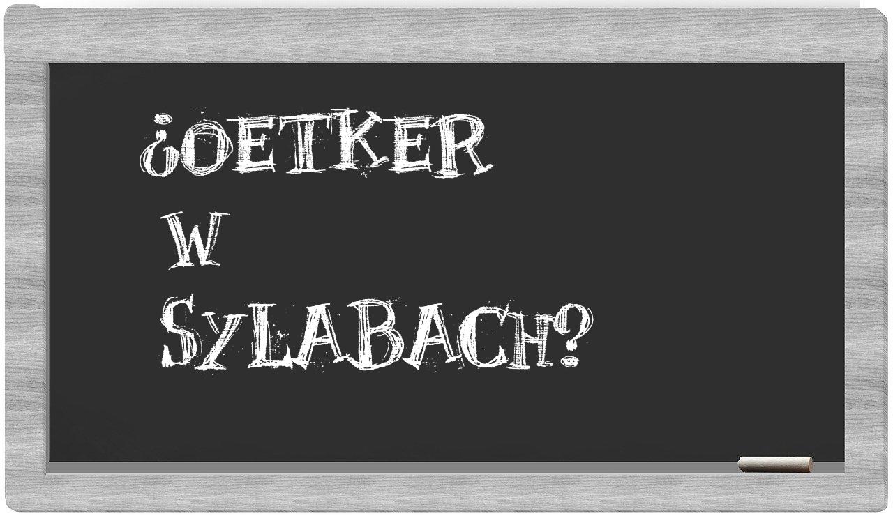 Oetker in syllables
