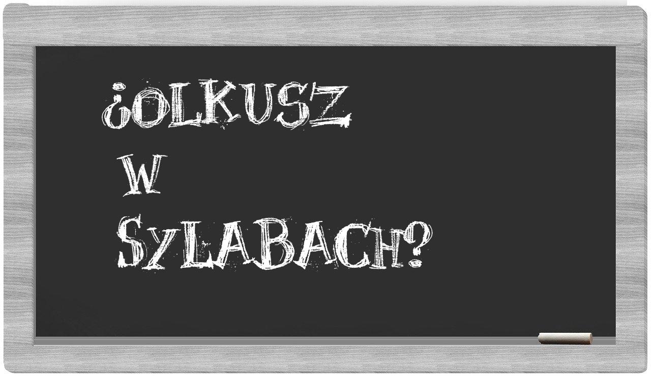 Olkusz in syllables